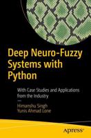 Deep Neuro-Fuzzy Systems with Python : With Case Studies and Applications from the Industry