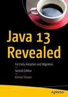 Java 13 Revealed : For Early Adoption and Migration