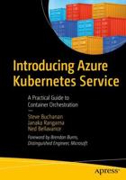 Introducing Azure Kubernetes Service : A Practical Guide to Container Orchestration