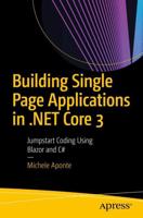 Building Single Page Applications in .NET Core 3 : Jumpstart Coding Using Blazor and C#
