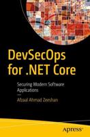 DevSecOps for .NET Core : Securing Modern Software Applications