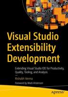 Visual Studio Extensibility Development : Extending Visual Studio IDE for Productivity, Quality, Tooling, and Analysis