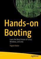 Hands-on Booting : Learn the Boot Process of Linux, Windows, and Unix