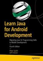 Learn Java for Android Development : Migrating Java SE Programming Skills to Mobile Development
