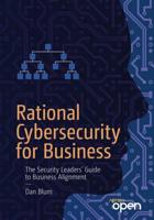 Rational Cybersecurity for Business : The Security Leaders' Guide to Business Alignment