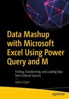 Data Mashup with Microsoft Excel Using Power Query and M : Finding, Transforming, and Loading Data from External Sources