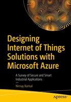Designing Internet of Things Solutions with Microsoft Azure : A Survey of Secure and Smart Industrial Applications