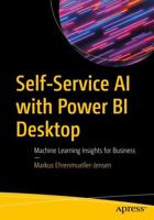 Self-Service AI with Power BI Desktop : Machine Learning Insights for Business