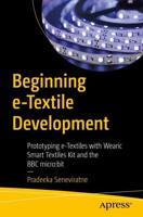 Beginning e-Textile Development : Prototyping e-Textiles with Wearic Smart Textiles Kit and the BBC micro:bit