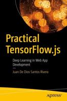Practical TensorFlow.js : Deep Learning in Web App Development