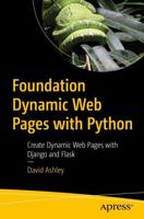 Foundation Dynamic Web Pages with Python : Create Dynamic Web Pages with Django and Flask