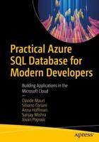 Practical Azure SQL Database for Modern Developers : Building Applications in the Microsoft Cloud