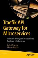 Traefik API Gateway for Microservices : With Java and Python Microservices Deployed in Kubernetes