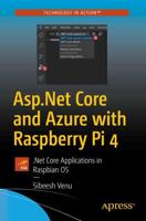 Asp.Net Core and Azure with Raspberry Pi 4 : .Net Core Applications in Raspbian OS