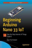 Beginning Arduino Nano 33 IoT : Step-By-Step Internet of Things Projects