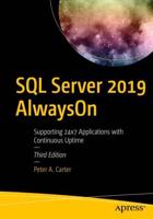SQL Server 2019 AlwaysOn : Supporting 24x7 Applications with Continuous Uptime