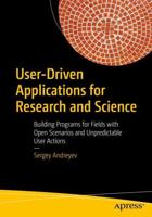 User-Driven Applications for Research and Science : Building Programs for Fields with Open Scenarios and Unpredictable User Actions