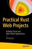 Practical Rust Web Projects : Building Cloud and Web-Based Applications