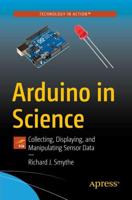 Arduino in Science : Collecting, Displaying, and Manipulating Sensor Data