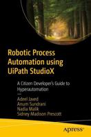 Robotic Process Automation using UiPath StudioX : A Citizen Developer's Guide to Hyperautomation