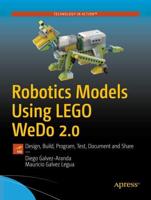 Robotics Models Using LEGO WeDo 2.0 : Design, Build, Program, Test, Document and Share