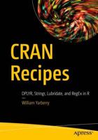 CRAN Recipes : DPLYR, Stringr, Lubridate, and RegEx in R