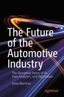The Future of the Automotive Industry : The Disruptive Forces of AI, Data Analytics, and Digitization