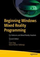 Beginning Windows Mixed Reality Programming : For HoloLens and Mixed Reality Headsets