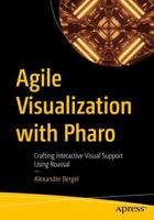 Agile Visualization with Pharo : Crafting Interactive Visual Support Using Roassal