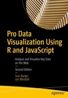 Pro Data Visualization Using R and JavaScript : Analyze and Visualize Key Data on the Web