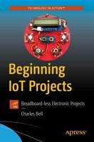 Beginning IoT Projects : Breadboard-less Electronic Projects
