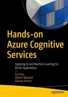 Hands-on Azure Cognitive Services : Applying AI and Machine Learning for Richer Applications