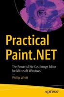 Practical Paint.NET : The Powerful No-Cost Image Editor for Microsoft Windows
