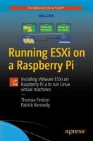 Running ESXi on a Raspberry Pi : Installing VMware ESXi on Raspberry Pi 4 to run Linux virtual machines