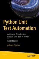 Python Unit Test Automation : Automate, Organize, and Execute Unit Tests in Python