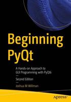 Beginning PyQt : A Hands-on Approach to GUI Programming with PyQt6