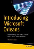 Introducing Microsoft Orleans : Implementing Cloud-Native Services with a Virtual Actor Framework