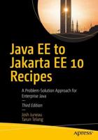 Java EE to Jakarta EE 10 Recipes : A Problem-Solution Approach for Enterprise Java