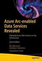 Azure Arc-enabled Data Services Revealed : Deploying Azure Data Services on Any Infrastructure