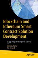 Blockchain and Ethereum Smart Contract Solution Development : Dapp Programming with Solidity