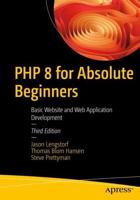 PHP 8 for Absolute Beginners : Basic Website and Web Application Development