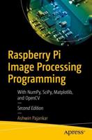 Raspberry Pi Image Processing Programming : With NumPy, SciPy, Matplotlib, and OpenCV