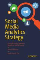 Social Media Analytics Strategy : Using Data to Optimize Business Performance