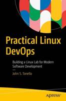 Practical Linux DevOps : Building a Linux Lab for Modern Software Development