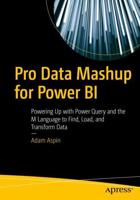 Pro Data Mashup for Power BI : Powering Up with Power Query and the M Language to Find, Load, and Transform Data