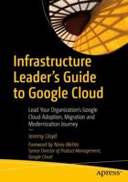Infrastructure Leader's Guide to Google Cloud
