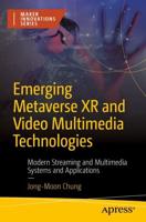 Emerging Metaverse XR and Video Multimedia Technologies