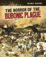 The Horrors of the Bubonic Plague