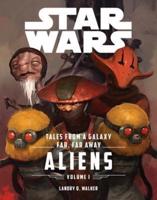 Tales from a Galaxy Far, Far Away. Volume 1 Aliens
