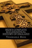 Bede's Complete Ecclesiastical History of England